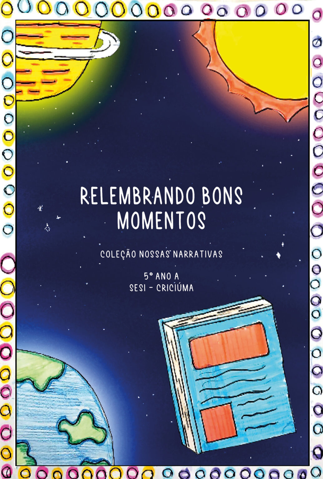 CAPA - Criciúma - Relembrando bons momentos - 5º ano A