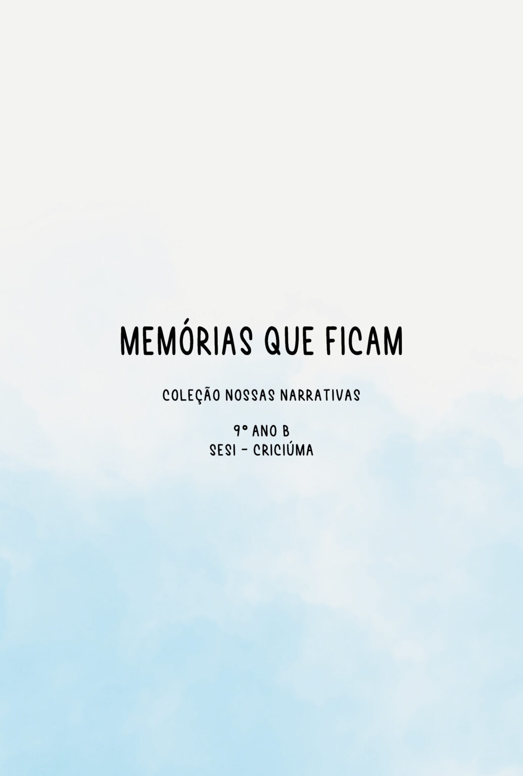 Capa - 9º B - Criciúma - Memórias que ficam