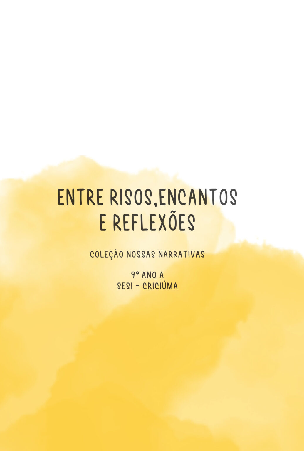 Capa - 9º ano A - Entre risos, encantos e reflexões