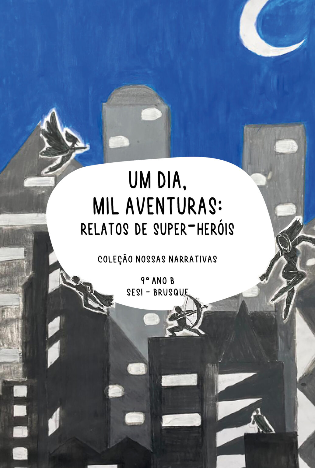 Capa - Um dia, Mil aventuras - Brusque 9º B